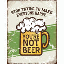 Not Beer Metal Sign