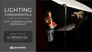 Lighting Fundamentals: Off Camera Flash Workshop—May 2026