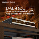 GUSTARD DAC-R26II Network Streaming R2R DAC
