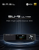 SMSL SU-9 Ultra MQA High-Performance DAC