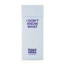 I Don't Know What Eau de Parfum
